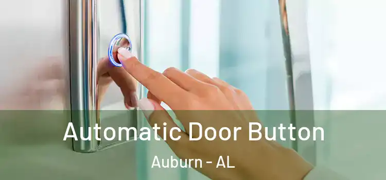  Automatic Door Button Auburn - AL