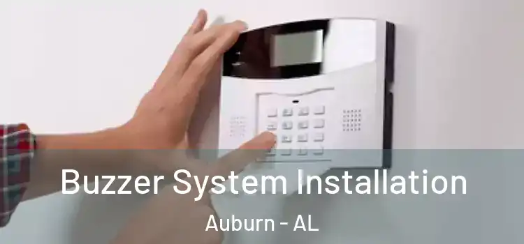  Buzzer System Installation Auburn - AL