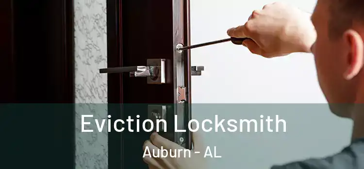  Eviction Locksmith Auburn - AL