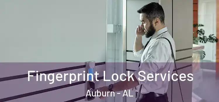  Fingerprint Lock Services Auburn - AL