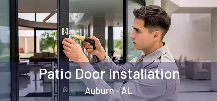  Patio Door Installation Auburn - AL
