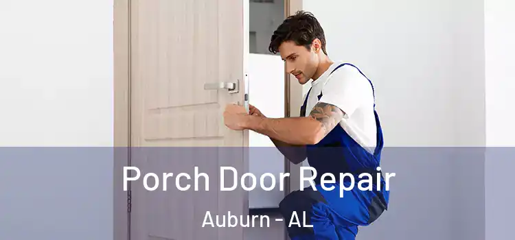  Porch Door Repair Auburn - AL