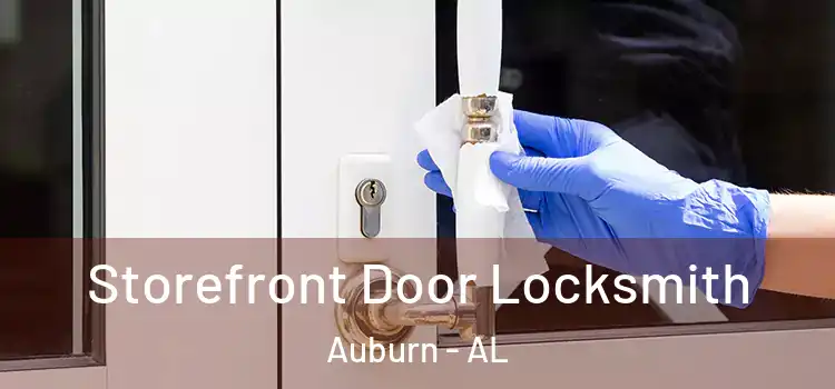  Storefront Door Locksmith Auburn - AL